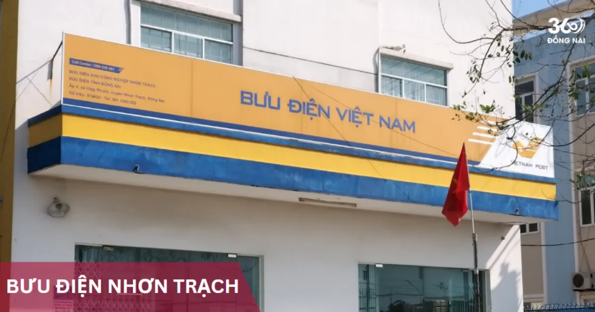 Địa chỉ, SĐT các bưu cục, bưu điện tại Nhơn Trạch năm 2025