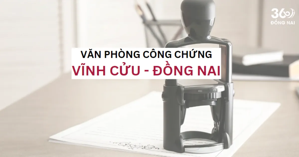 SĐT, địa chỉ văn phòng công chứng tại Vĩnh Cửu năm 2025