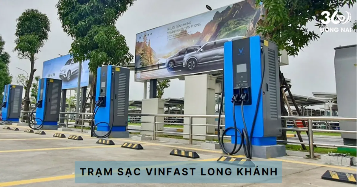 Danh sách trạm sạc VinFast tại Long Khánh mới nhất 2025