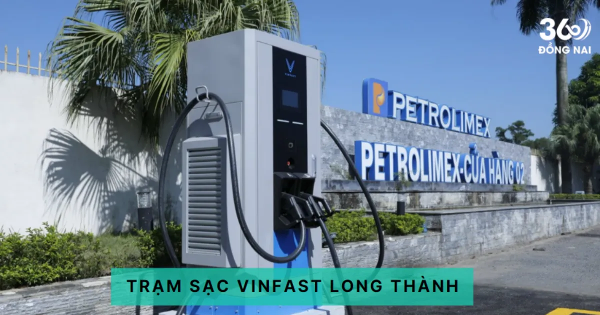 Danh sách trạm sạc VinFast tại Long Thành mới nhất 2025