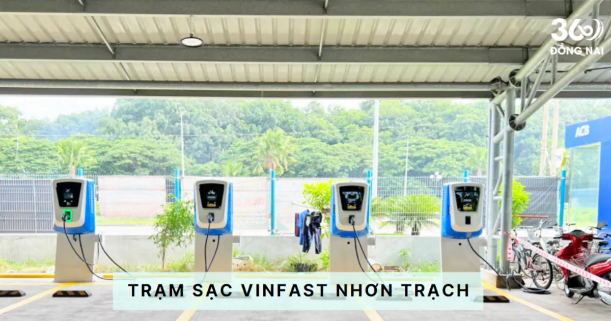 Danh sách trạm sạc VinFast tại Nhơn Trạch mới nhất 2025