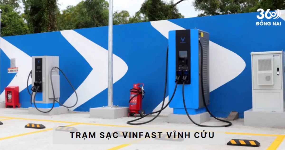 Danh sách trạm sạc VinFast tại Vĩnh Cửu mới nhất 2025