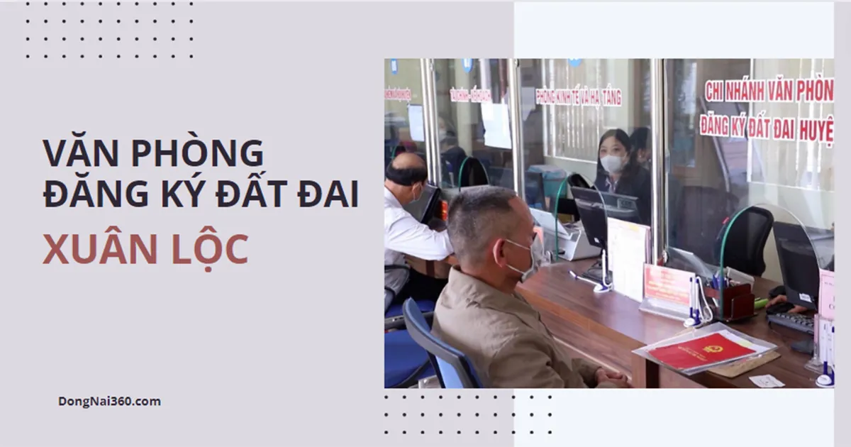 Văn phòng đăng ký đất đai tỉnh Đồng Nai – CN Xuân Lộc