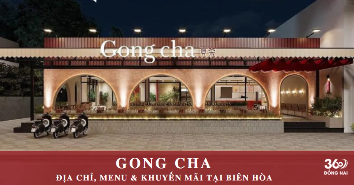Gong Cha Biên Hòa: Địa chỉ, Menu, Giá và Khuyến mãi 2025