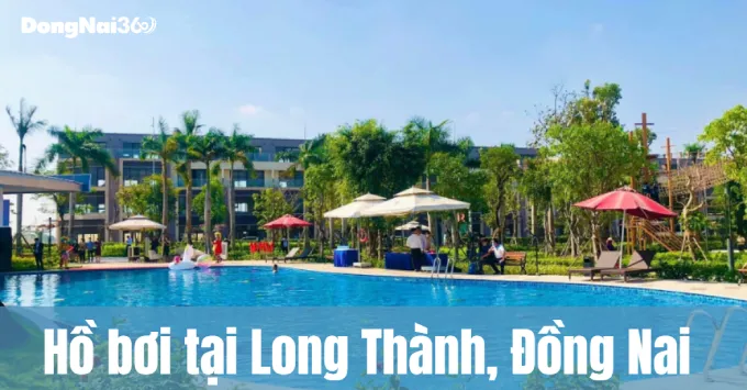 Lưu ngay top 5 hồ bơi tại Long Thành được yêu thích năm 2025