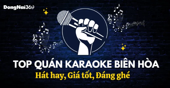 Top quán Karaoke Biên Hòa hát hay, giá tốt đáng ghé năm 2025